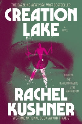 Creation Lake by Kushner, Rachel