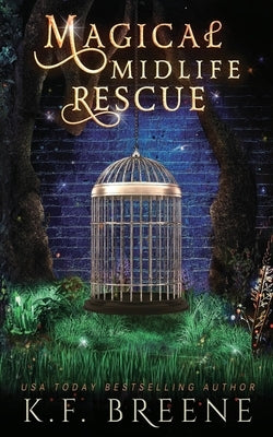 Magical Midlife Rescue by Breene, K. F.