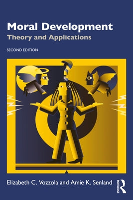 Moral Development: Theory and Applications by Vozzola, Elizabeth C.