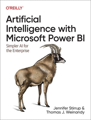 Artificial Intelligence with Microsoft Power Bi: Simpler AI for the Enterprise by Stirrup, Jen