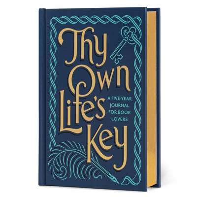 Thy Own Life's Key: A Five-Year Journal for Book Lovers by Union Square & Co