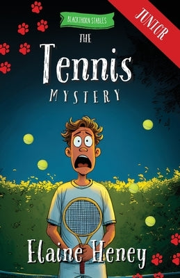 The Tennis Mystery - Blackthorn Stables Junior by Heney, Elaine
