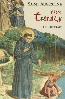 The Trinity: De Trinitate by Hill, O. P. Edmund
