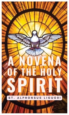 A Novena of the Holy Spirit by St Alphonsus Liguori