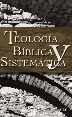 Thelogia Biblica y Sistematica by Pearlman, Myer