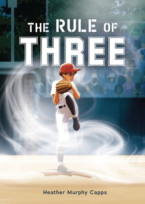 The Rule of Three by Capps, Heather Murphy