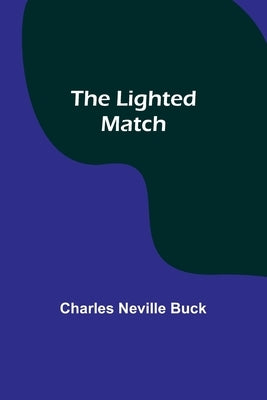The Lighted Match by Neville Buck, Charles