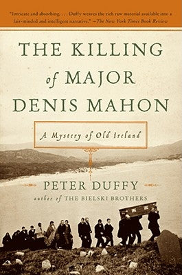 The Killing of Major Denis Mahon: A Mystery of Old Ireland by Duffy, Peter