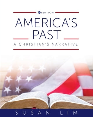 America's Past: A Christian's Narrative by Lim, Susan