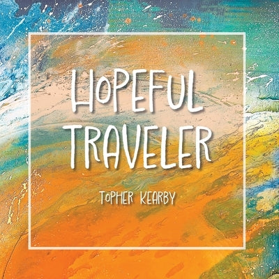 Hopeful Traveler by Kearby, Topher