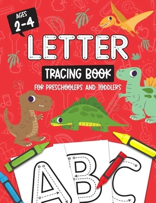 Letter Tracing Book for Preschoolers and Toddlers: Homeschool, Preschool Skills for Age 2-4 Year Olds (Big ABC Books) Trace Letters and Numbers Workbo by Kids, Studio