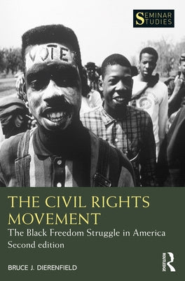 The Civil Rights Movement: The Black Freedom Struggle in America by Dierenfield, Bruce J.
