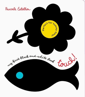 My First Black and White Book: Touch! by Estellon, Pascale