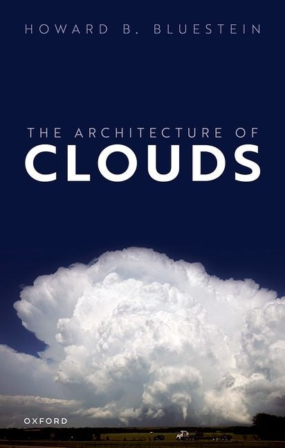 The Architecture of Clouds by Bluestein, Howard B.