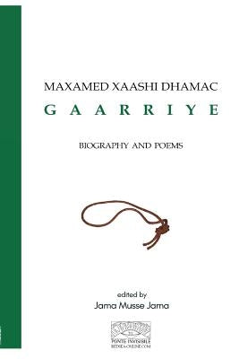 Maxamed Xaashi Dhamac Gaarriye: Biography and Poems by Jama, Jama Musse