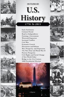 Outline of U.S. History: 1776-2011 by Of State, U. S. Department