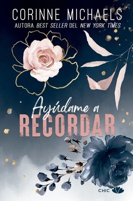 Ayudame a Recordar (Rose Canyon 1) by Michael, Corinne