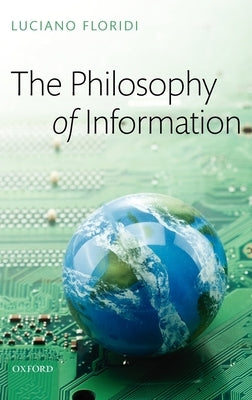The Philosophy of Information by Floridi, Luciano