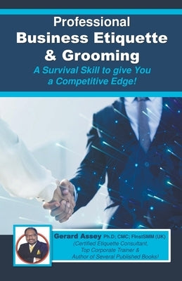 Professional Business Etiquette & Grooming by Assey, Gerard