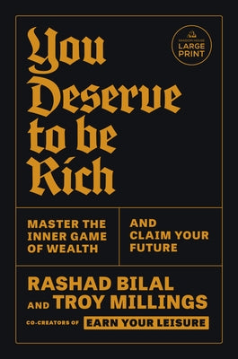 You Deserve to Be Rich: Master the Inner Game of Wealth and Claim Your Future by Bilal, Rashad