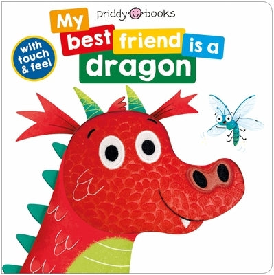 My Best Friend Is a Dragon by Priddy, Roger