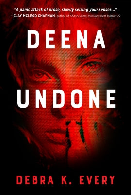 Deena Undone by Every, Debra K.