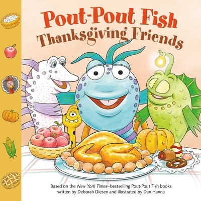 Pout-Pout Fish: Thanksgiving Friends by Diesen, Deborah