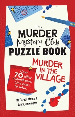 The Murder Mystery Club Puzzle Book: Murder in the Village by Moore, Gareth