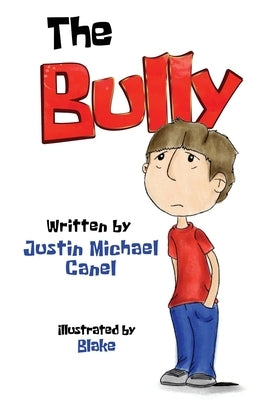 The Bully by Canel, Justin Michael