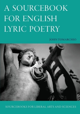 A Sourcebook for English Lyric Poetry by Tomarchio, John