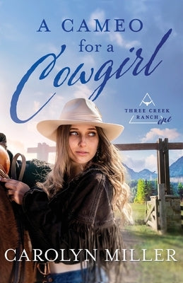 A Cameo for a Cowgirl by Miller, Carolyn