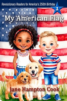 My American Flag: Revolutionary Readers for America's 250th Level 1 by Cook, Jane Hampton