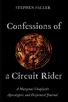 Confessions of a Circuit Rider by Faller, Stephen