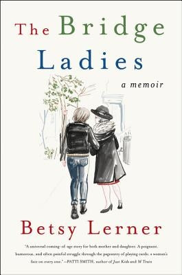 The Bridge Ladies: A Memoir by Lerner, Betsy