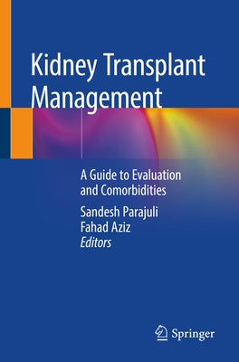 Kidney Transplant Management: A Guide to Evaluation and Comorbidities by Parajuli, Sandesh