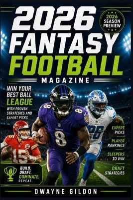 2026 fantasy football magazine: Win Your Best Ball League with Proven Strategies and Expert Picks by Gildon, Dwayne