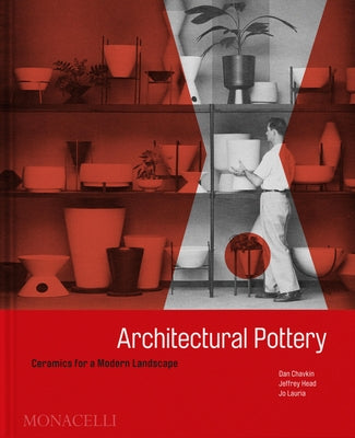 Architectural Pottery: Ceramics for a Modern Landscape by Chavkin, Daniel