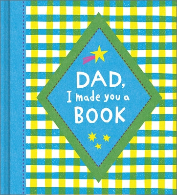 Dad, I Made You a Book by Hathaway, Miriam