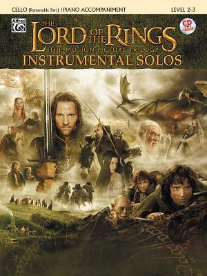 The Lord of the Rings Instrumental Solos for Strings: Cello (with Piano Acc.), Book & Online Audio/Software [With CD (Audio)] by Shore, Howard