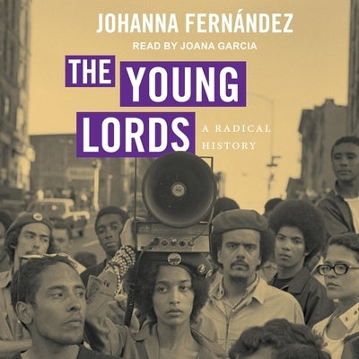 The Young Lords Lib/E: A Radical History by Fern&#225;ndez, Johanna