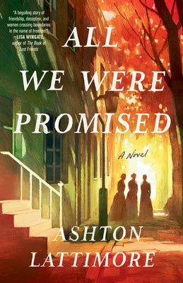 All We Were Promised by Lattimore, Ashton