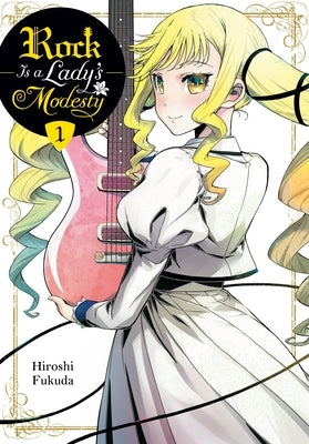 Rock Is a Lady's Modesty, Vol. 1 by Fukuda, Hiroshi