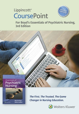 Lippincott Coursepoint Enhanced for Boyd's Essentials of Psychiatric Nursing by Boyd, Mary Ann