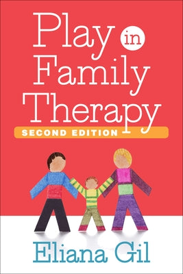 Play in Family Therapy by Gil, Eliana