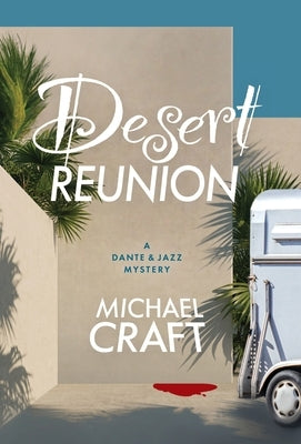 Desert Reunion: A Dante & Jazz Mystery by Craft, Michael