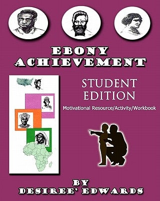 "Ebony Achievement" Student Edition: "Motivaional Resource Activity Workbook" by Blair, Courtney Oliver