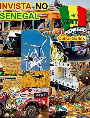 INVISTA NO SENEGAL - Visit Senegal - Celso Salles: Coleção Invista em África by Salles, Celso