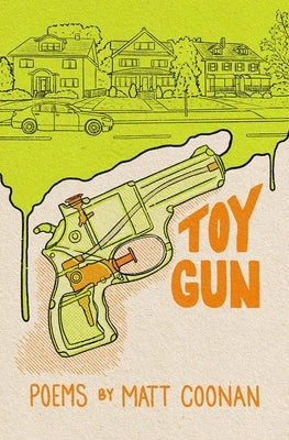 Toy Gun by Coonan, Matt