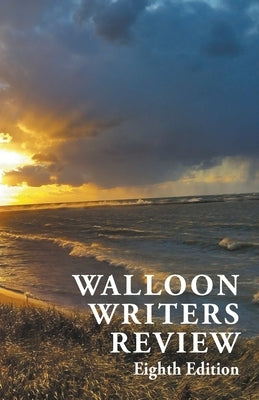 Walloon Writers Review: Eighth Edition by Huder, Jennifer