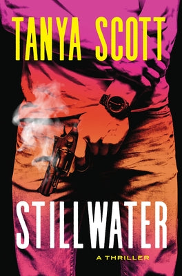 Stillwater: A Luke Harris Thriller by Scott, Tanya